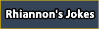rhiannon's Jokes